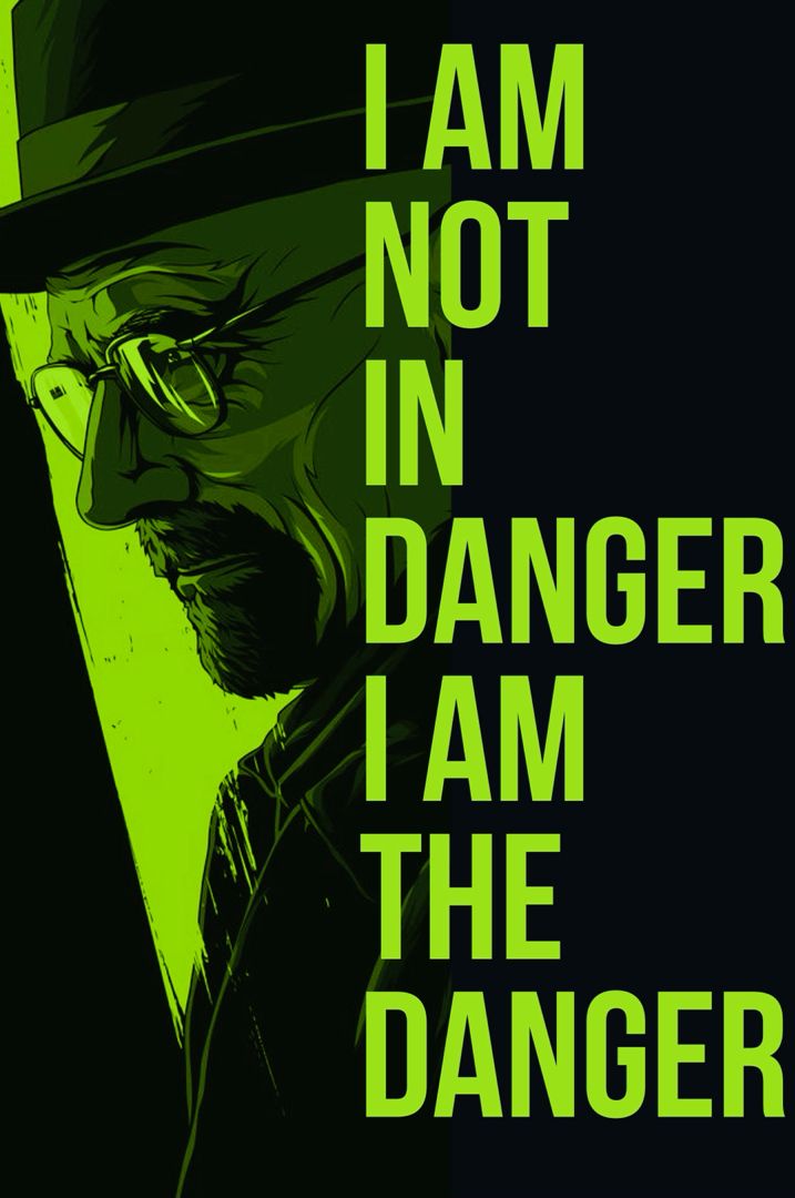 Breaking Bad (I Am Not in Danger, I am The Danger) Poster